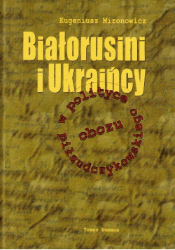 Białorusini I Ukraińcy W Polityce Obozu Piłsudczykowskiego