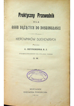 Praktyczny przewodnik dla osób dążących do doskonałości i kierowników duchownych 1916 r.