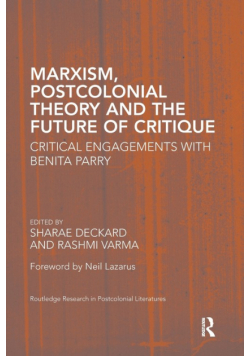 Marxism, Postcolonial Theory, and the Future of Critique