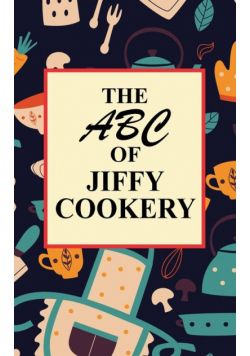 The ABC of Jiffy Cookery