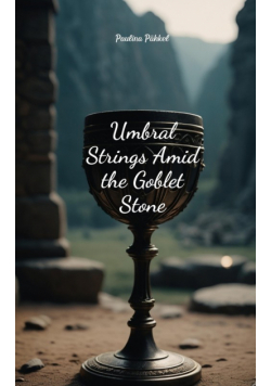 Umbral Strings Amid the Goblet Stone