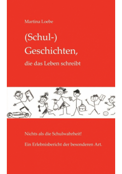 (Schul-) Geschichten, die das Leben schreibt