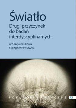 Światło. Drugi przyczynek do badań interdyscyplin.