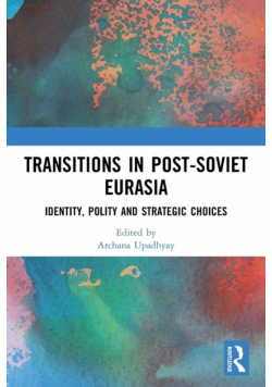 Transitions in Post-Soviet Eurasia