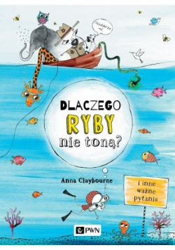 Dlaczego ryby nie toną I inne ważne pytania