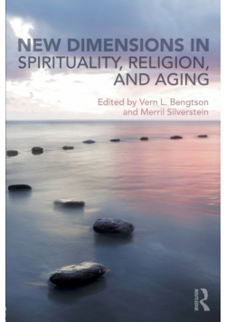 New Dimensions in Spirituality, Religion, and Aging