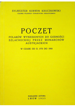 Poczet polaków wyniesionych do godności szlacheckiej przez monarchów Austriackich Reprint 1935 r