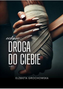 Eclipse: Droga do ciebie TOM1