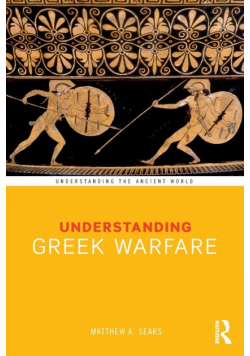 Understanding Greek Warfare