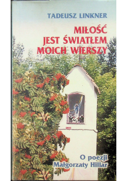 Miłość jest światłem moich wierszy