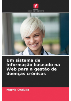 Um sistema de informação baseado na Web para a gestão de doenças crónicas