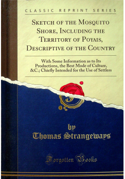 Sketch of the Mosquito shore imcluding the territory of poyais descriptive of the Country