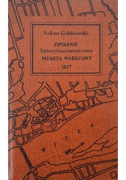 Opisanie historyczno - statystyczne Miasta Warszawy