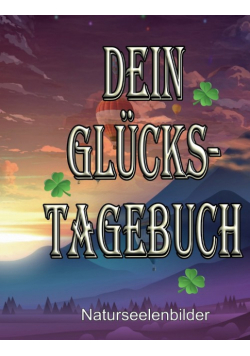 Dein Glückstagebuch