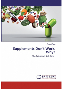 Supplements Don't Work. Why?
