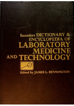 Saunders Dictionary and Encyclopedia of Laboratory Medicine and Technology