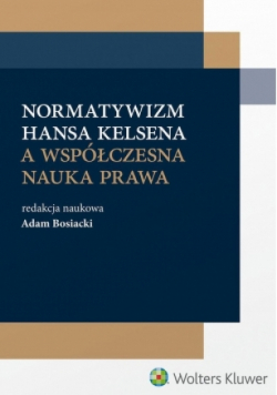 Normatywizm Hansa Kelsena a współczesna nauka prawa