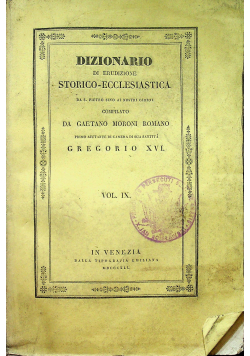 Dizionario Di erudizione Storico Ecclesiastica Vol IX  1841 r.