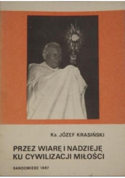 Przez wiarę i nadzieję ku cywilizacji miłości