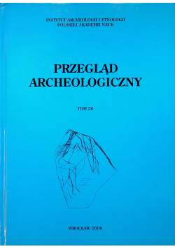 Przegląd archeologiczny tom 56