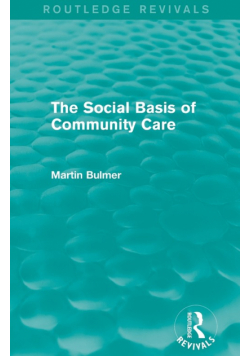The Social Basis of Community Care (Routledge Revivals)