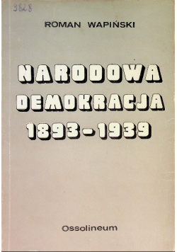 Narodowa demokracja 1893 -  1939