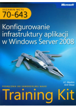 Egzamin MCTS 70-643 Konfigurowanie infrastruktury aplikacji w windows Server 2008 z płytą CD