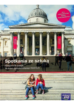 Spotkania ze sztuką Podręcznik do plastyki dla liceum i technikum