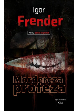 Nowy polski kryminał. Mordercza proteza