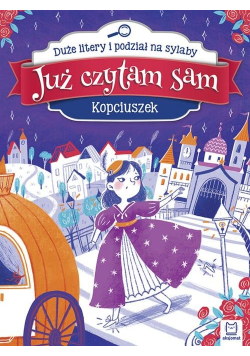 Już czytam sam Kopciuszek Duże litery i podział na sylaby
