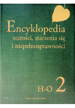 Encyklopedia starości starzenia się i niepełnosprawności Tom 2