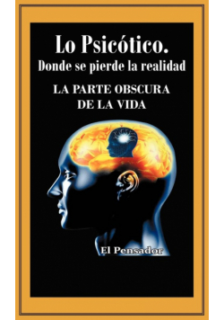 Lo Psicotico. Donde Se Pierde La Realidad