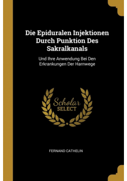 Die Epiduralen Injektionen Durch Punktion Des Sakralkanals
