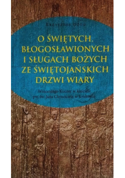 O świętych błogosławionych i sługach bożych ze Świętojańskich drzwi wiary