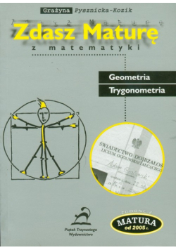 Zdasz maturę z matematyki : Geometria, Trygonometria
