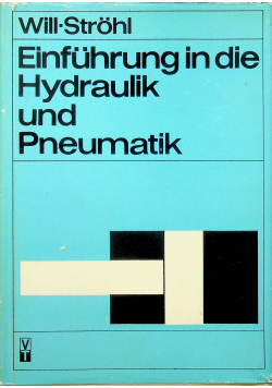 Einfuhrung in die Hydraulik und Pneumatik