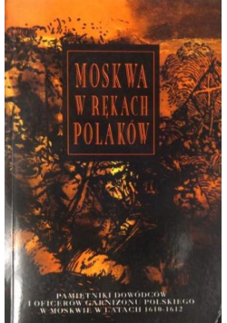 Moskwa w rękach Polaków