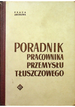Poradnik pracownika przemysłu tłuszczowego