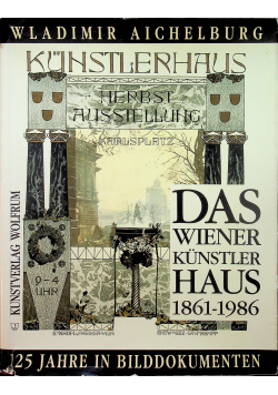 Das wiener kunstler haus 1861 - 1986