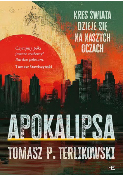 Apokalipsa. Kres świata dzieje się na naszych oczach