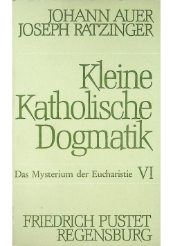 Kleine Katholische Dogmatik VI