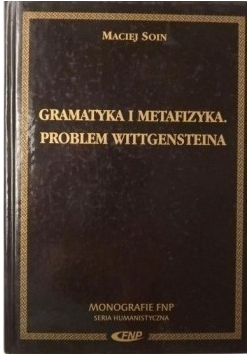 Gramatyka i metafizyka problem Wittgensteina