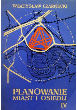 Planowanie miast i osiedli Tom IV