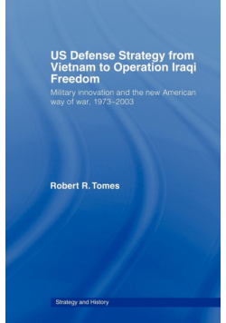 US Defence Strategy from Vietnam to Operation Iraqi Freedom