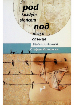Pod każdym słońcem Wiersze wybrane