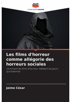Les films d'horreur comme allégorie des horreurs sociales