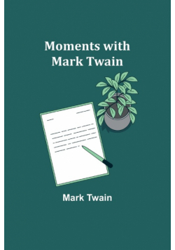 Moments with Mark Twain