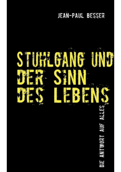Stuhlgang und der Sinn des Lebens