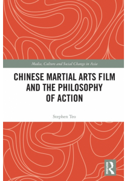 Chinese Martial Arts Film and the Philosophy of Action