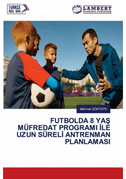 Futbolda 8 Yaş Müfredat Programi İle Uzun Süreli Antrenman Planlamasi